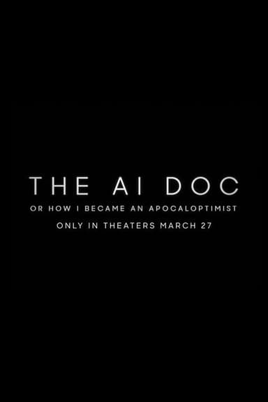 The AI Doc: Or How I Became an Apocaloptimist (2026) movie poster