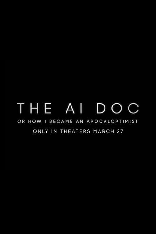 The AI Doc: Or How I Became an Apocaloptimist (2026) movie poster - 88% on Rotten Tweets